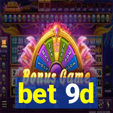 bet 9d